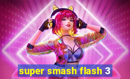 super smash flash 3